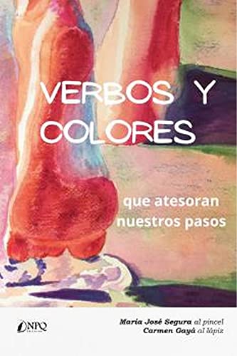 Stock image for VERBOS Y COLORES QUE ATESORAN NUESTROS PASOS. for sale by KALAMO LIBROS, S.L.