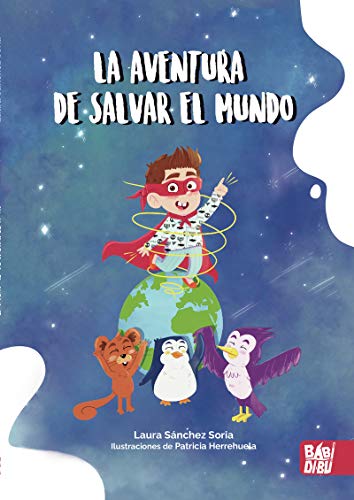 Stock image for LA AVENTURA DE SALVAR EL MUNDO for sale by KALAMO LIBROS, S.L.