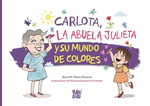Immagine dell'editore per Carlota, la abuela Julieta y su mundo de colores venduto da medimops