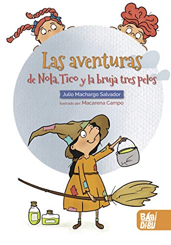 Beispielbild fr LAS AVENTURAS DE NOLA, TICO Y LA BRUJA TRES PELOS zum Verkauf von KALAMO LIBROS, S.L.