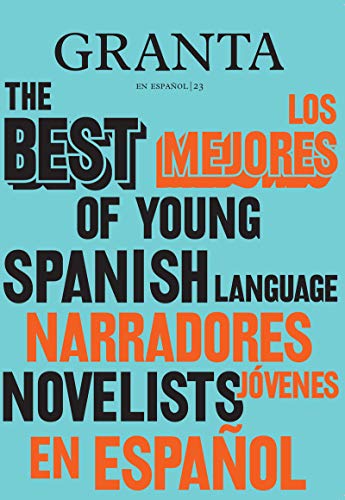 Imagen de archivo de Granta en español 23: Los mejores narradores jóvenes en español, 2 a la venta por Buchmarie