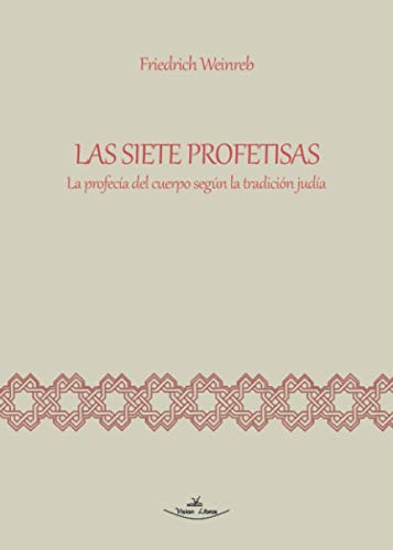 Imagen de archivo de Las siete profetisas: La profeca del cuerpo segn la tradicin juda (Spanish Edition) a la venta por Books Unplugged