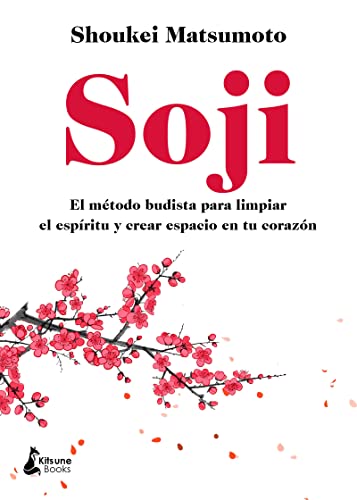 Beispielbild fr Soji: El mtodo budista para limpiar el espritu y crear espacio en tu corazn (Spanish Edition) zum Verkauf von Lucky's Textbooks
