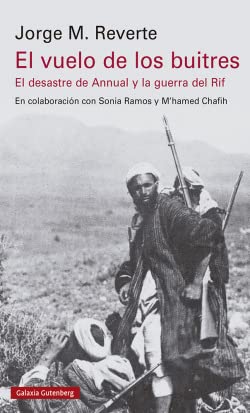 Stock image for El vuelo de los buitres: El desatre del Annual y la guerra del Rif (Ensayo) for sale by medimops