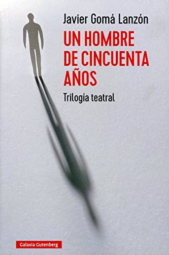 Imagen de archivo de UN HOMBRE DE CINCUENTA AOS. TRILOGIA TEATRAL a la venta por KALAMO LIBROS, S.L.