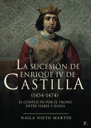Imagen de archivo de La sucesión de Enrique IV de Castilla (1454-1474) a la venta por Agapea Libros
