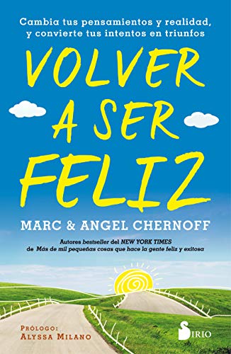 Stock image for Volver a ser feliz: Cambia tus pensamientos y realidad, y convierte tus intentos en triunfos (Spanish Edition) for sale by GF Books, Inc.