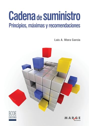 Stock image for CADENA DE SUMINISTRO. PRINCIPIOS, MAXIMAS Y RECOMENDACIONES. for sale by KALAMO LIBROS, S.L.