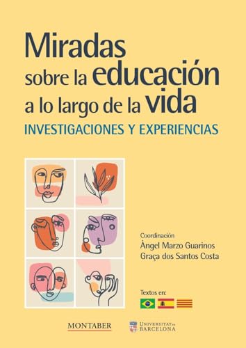 Beispielbild fr Miradas sobre la educacin a lo largo de la vida: investigaciones y experiencias (Spanish Edition) zum Verkauf von California Books