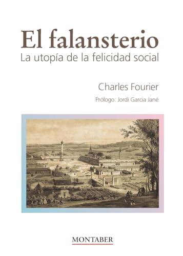 Imagen de archivo de El falansterio: La utopa de la felicidad social a la venta por GreatBookPrices