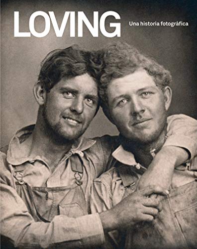 9788418538056: Loving. Una historia fotográfica: Edición en español (ILUSTRADO)