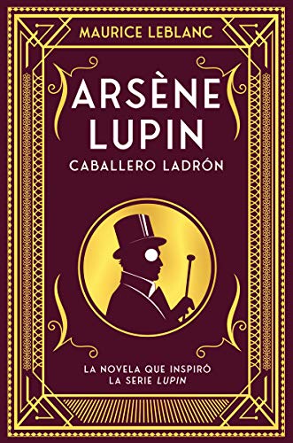 Stock image for Arsne Lupin, caballero ladrn: Nueva edicin con motivo de la exitosa serie de Netflix (Spanish Edition) for sale by GF Books, Inc.