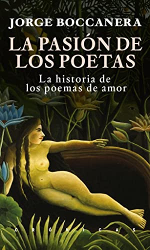 Stock image for LA PASIN DE LOS POETAS. LAS HISTORIAS DE LOS POEMAS DE AMOR for sale by KALAMO LIBROS, S.L.