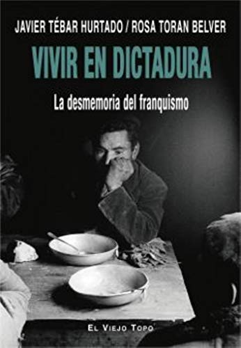 Imagen de archivo de Vivir en dictadura: La desmemoria del franquismo a la venta por AG Library