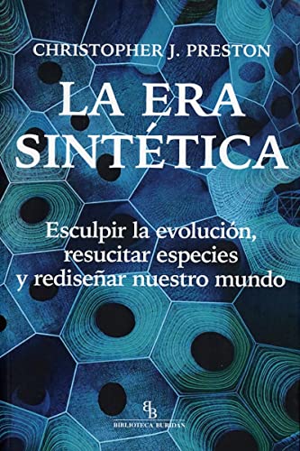 Stock image for La era sinttica: Esculpir la evolucin, resucitar especies y redisear nuestro mundo (DIVULGACION CIENTIFICA) for sale by medimops