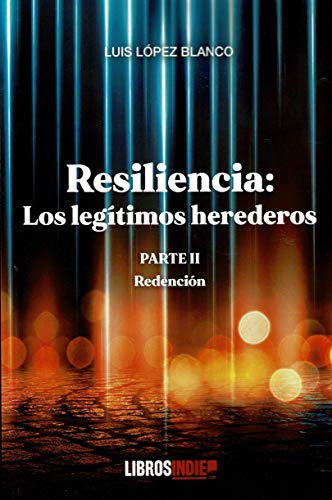 Stock image for RESILENCIA PARTE II. LOS LEG?TIMOS HEREDEROS. REDENCI?N for sale by AG Library