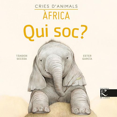 Imagen de archivo de Qui soc? Cries danimals - frica a la venta por AG Library