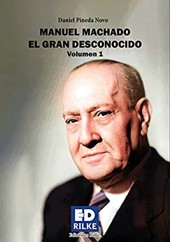 Beispielbild fr MANUEL MACHADO EL GRAN DESCONOCIDO VOL 1 zum Verkauf von AG Library