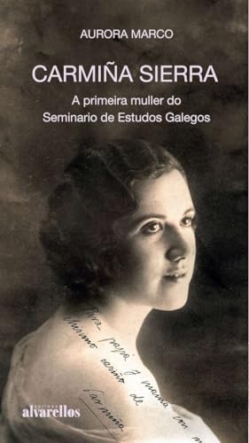 Stock image for CARMIA SIERRA. A PRIMEIRA MULLER DO SEMINARIO DE ESTUDOS GALEGOS for sale by AG Library