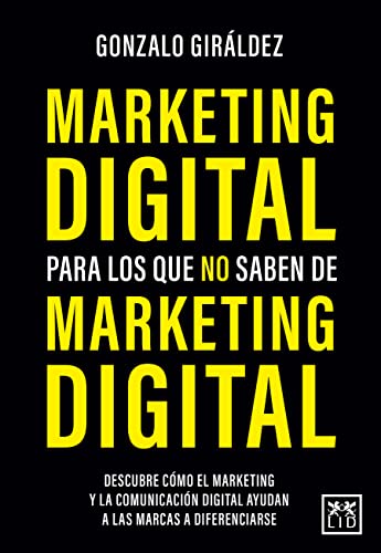 Imagen de archivo de Marketing Digital Para Los Que No Saben de Marketing Digital a la venta por ThriftBooks-Atlanta