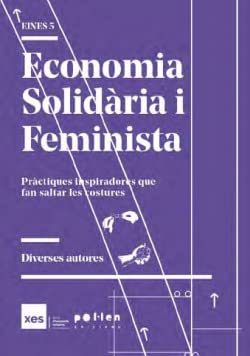 Imagen de archivo de Economia Solidria i Feminista: Prctiques inspiradores que fan saltar les costures a la venta por AG Library