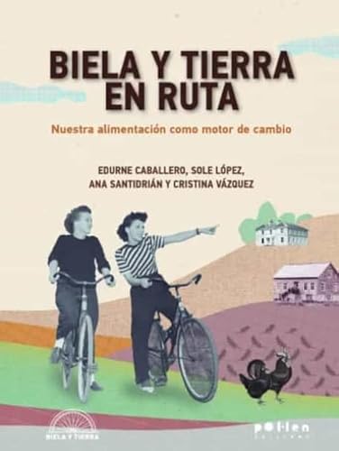 Stock image for Biela y tierra en ruta: Nuestra alimentacin como motor de cambio for sale by AG Library