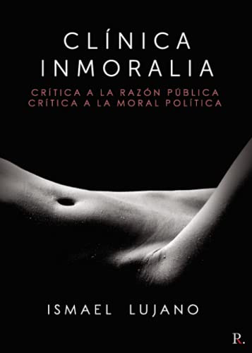 Stock image for Clnica Inmoralia. Crtica a la razn pblica. Cr for sale by AG Library