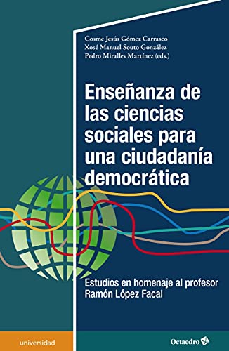 Imagen de archivo de ENSEANZA DE LAS CIENCIAS SOCIALES PARA UNA CIUDADANA DEMOCRTICA. ESTUDIOS EN HOMENAJE AL PROFESOR RAMN LPEZ FACAL a la venta por KALAMO LIBROS, S.L.