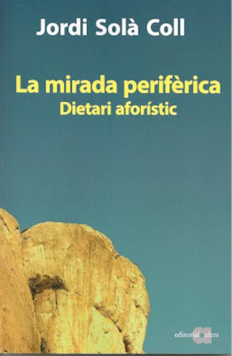 Imagen de archivo de La mirada perifrica: Dietari aforstic (Literatures, Band 19) a la venta por medimops