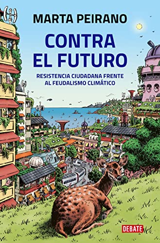 Imagen de archivo de Contra el futuro: Resistencia ciudadana frente al feudalismo climtico a la venta por Ammareal