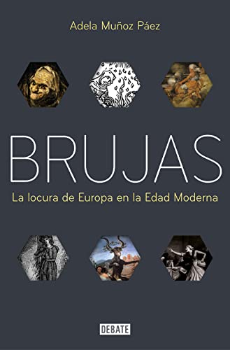 9788418619571: Brujas: La locura de Europa en la Edad Moderna / Witches: Europes Madness in the Modern Age (Spanish Edition)