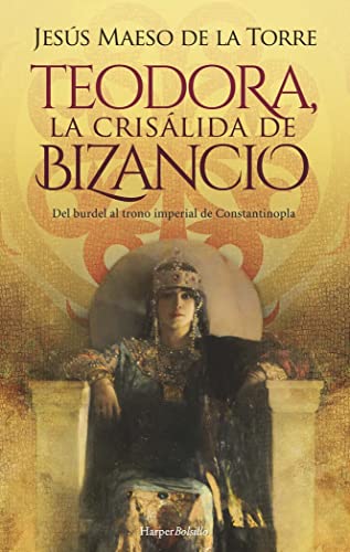 Stock image for Teodora, la crislida de bizancio for sale by Agapea Libros