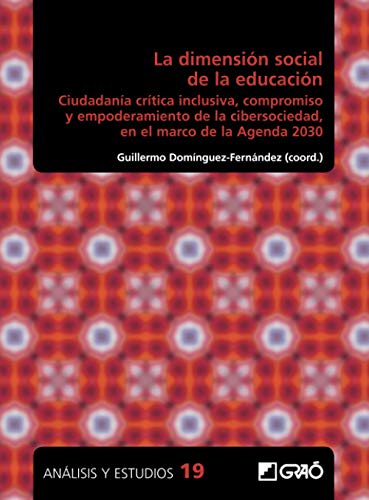 Imagen de archivo de La dimensin social de la educacin: Ciudadana crtica inclusiva, compromiso y empoderamiento de la cibersociedad, en el marco de la Agenda 2030 . para la ciudadana) (Spanish Edition) a la venta por Books Unplugged