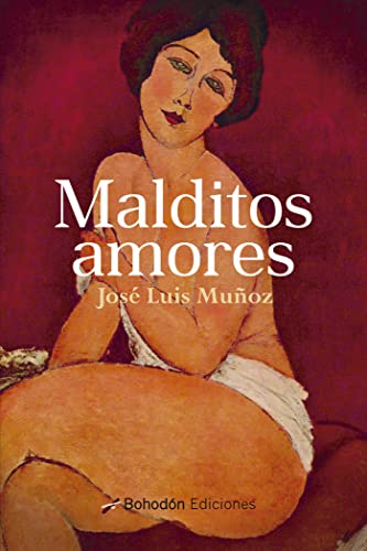 Imagen de archivo de MALDITOS AMORES a la venta por Librerias Prometeo y Proteo