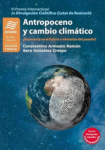 Imagen de archivo de Antropoceno y cambio climtico: Esperanza en el futuro o aoranza del pasado? a la venta por AG Library