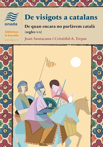 Stock image for De visigots a catalans: De quan encara no parlvem catal (segles v-x) for sale by Agapea Libros