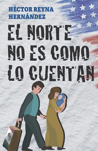 Stock image for El norte no es como lo cuentan (Spanish Edition) for sale by GF Books, Inc.