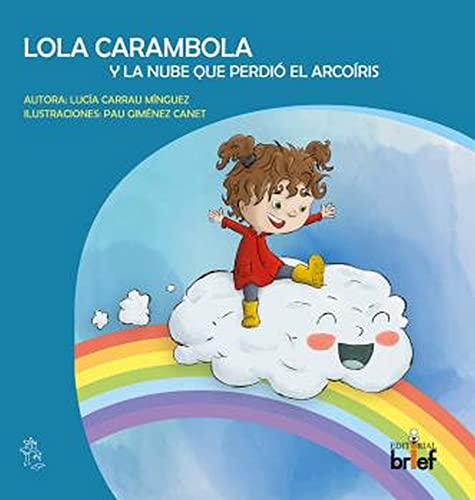 Imagen de archivo de LOLA CARAMBOLA Y LA NUBE QUE PERDI EL ARCORIS a la venta por Siglo Actual libros