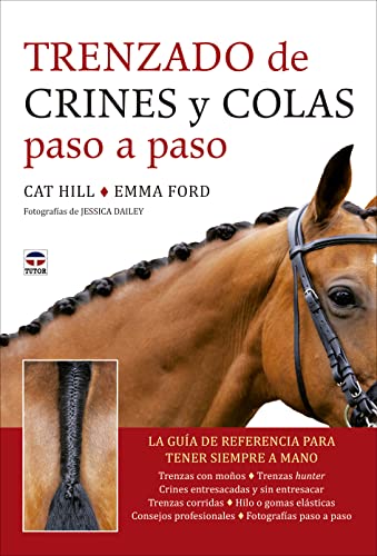 Stock image for TRENZADO DE CRINES Y COLAS PASO A PASO. LA GUA DE REFERENCIA PARA TENER SIEMPRE A MANO for sale by KALAMO LIBROS, S.L.