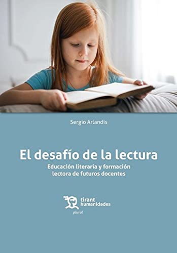 Stock image for EL DESAFIO DE LA LECTURA: EDUCACION LITERARIA Y FORMACION LECTORA DE FUTUROS ADOLESCENTES for sale by KALAMO LIBROS, S.L.