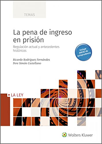 9788418662140: La pena de ingreso en prisin: Regulacin actual y antecedentes histricos