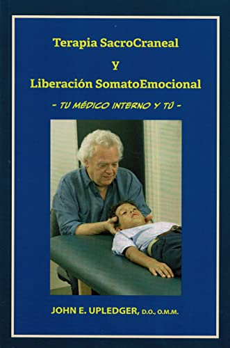 Stock image for TERAPIA SACROCRANEAL Y LIBERACI?N SOMATOEMOCIONAL for sale by AG Library