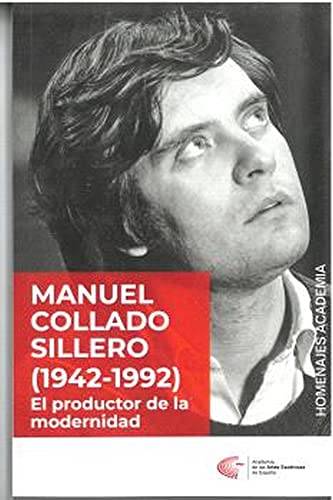 Stock image for MANUEL COLLADO SILLERO (1942-1992). EL PRODUCTOR DE LA MODERNIDAD for sale by KALAMO LIBROS, S.L.