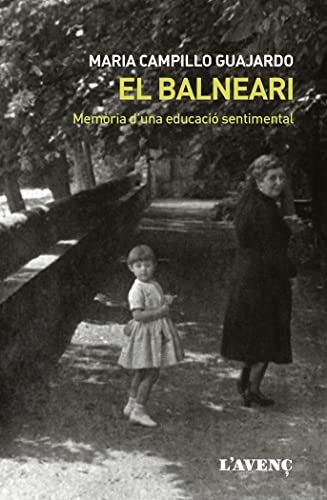 Imagen de archivo de EL BALNEARI. MEMORIA D'UNA EDUCACIO SENTIMENTAL a la venta por KALAMO LIBROS, S.L.