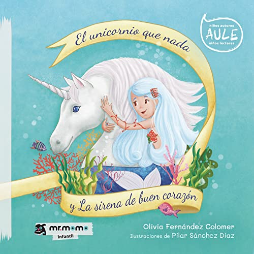 Imagen de archivo de El unicornio que nada y la sirena de buen corazn (Spanish Edition) a la venta por Book Deals