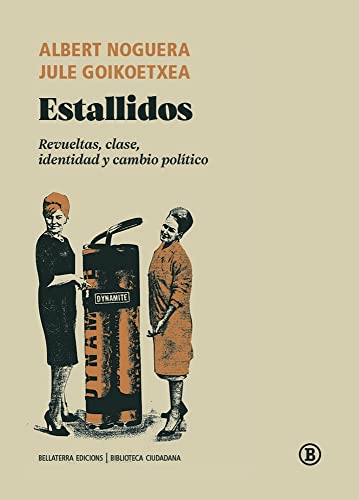 Imagen de archivo de ESTALLIDOS. REVUELTAS, CLASE, IDENTIDAD Y CAMBIO POLTICO a la venta por KALAMO LIBROS, S.L.