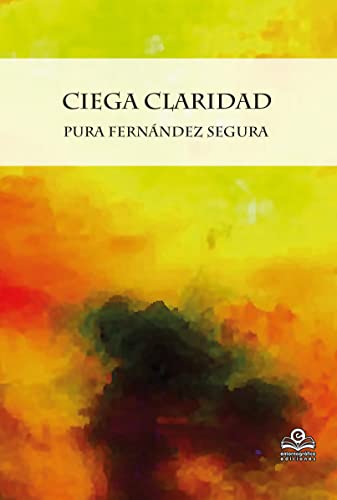 Imagen de archivo de CIEGA CLARIDAD. a la venta por KALAMO LIBROS, S.L.