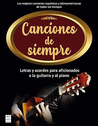 Imagen de archivo de CANCIONES DE SIEMPRE. LETRAS Y ACORDES PARA AFICIONADOS A LA GUITARRA Y AL PIANO a la venta por KALAMO LIBROS, S.L.