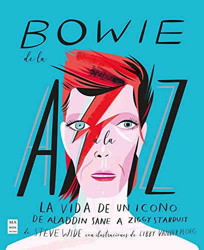 Beispielbild fr Bowie de la A a la Z: La vida de un icono de Aladdin Sane a Ziggy Stardust (Spanish Edition) zum Verkauf von Lakeside Books