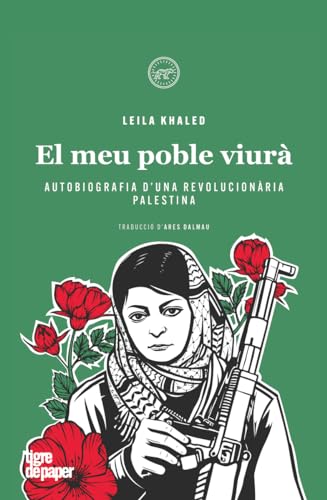 Stock image for LEILA KHALED. EL MEU POBLE VIUR for sale by KALAMO LIBROS, S.L.